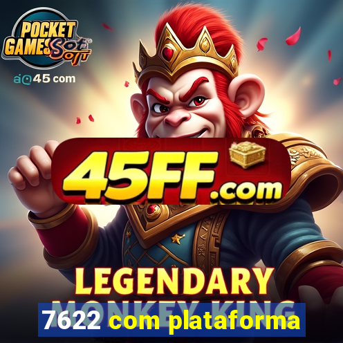 7622 com plataforma